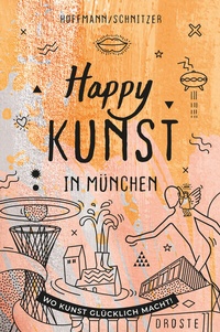 Abbildung von: Happy Kunst in München - Droste Verlag GmbH