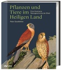 Cover: Pflanzen und Tiere im Heiligen Land - Theiss in Herder