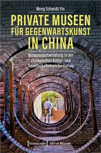 Abbildung von: Private Museen für Gegenwartskunst in China - transcript
