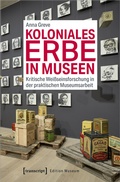Cover: Koloniales Erbe in Museen - transcript