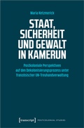 Cover: Staat, Sicherheit und Gewalt in Kamerun - transcript