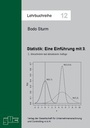 Cover: Statistik. Eine Einführung mit R - GUC Gesellschaft f. Unternehmensrechnung u. Controlling