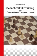 Cover: Schach Taktik Training mit Gro&szlig;meister Thomas Luther - JugendSchachVerlag
