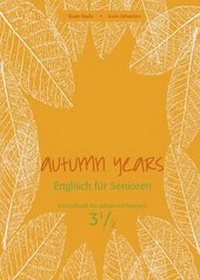 Abbildung von: Autumn Years - Englisch für Senioren 3 1/2 - Advanced Plus - Coursebook - bel Verlag & Sprachen