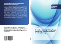 Enlarge image Cover: Decision Making Using Fuzzy Measures & Applications in Coding Theory - Scholars' Press
