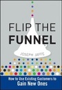 Cover: Flip the Funnel - How to Use Existing Customers to gain New Ones - Wiley