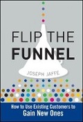 Cover: Flip the Funnel - How to Use Existing Customers to gain New Ones - Wiley