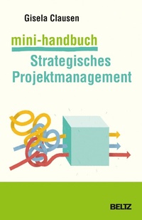 Abbildung von: Mini-Handbuch Strategisches Projektmanagement - Julius Beltz