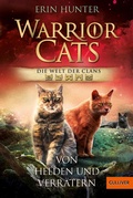 Cover: Warrior Cats - Die Welt der Clans. Von Helden und Verr&auml;tern - Beltz eBook
