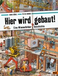 Cover: Hier wird gebaut! - Beltz Verlagsgruppe GmbH & Co. KG