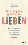 Cover: Anleitung zum gl&uuml;cklichen Lieben - Beltz Verlagsgruppe GmbH & Co. KG