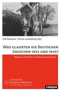 Cover: Was glaubten die Deutschen zwischen 1933 und 1945? - Campus