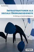 Cover: Infrastrukturen als soziale Ordnungsdienste - Campus