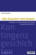 Cover: &raquo;Die Zukunft der Juden&laquo; - Campus