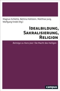 Cover: Idealbildung, Sakralisierung, Religion - Campus