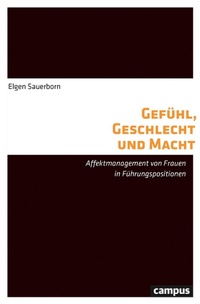 Abbildung von: Gefühl, Geschlecht und Macht - Campus