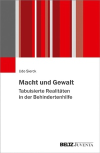 Abbildung von: Macht und Gewalt - Tabuisierte Realitäten in der Behindertenhilfe - Juventa Verlag GmbH