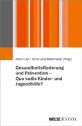 Cover: Gesundheitsf&ouml;rderung und Pr&auml;vention - Quo vadis Kinder- und Jugendhilfe? - Juventa Verlag ein Imprint der Beltz Verlagsgruppe GmbH & Co. KG