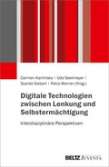 Cover: Digitale Technologien zwischen Lenkung und Selbsterm&auml;chtigung - Juventa Verlag ein Imprint der Beltz Verlagsgruppe GmbH & Co. KG