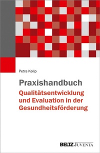 Abbildung von: Praxishandbuch Qualitätsentwicklung und Evaluation in der Gesundheitsförderung - Juventa Verlag GmbH