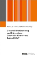 Cover: Gesundheitsf&ouml;rderung und Pr&auml;vention - Quo vadis Kinder- und Jugendhilfe? - Beltz eBook