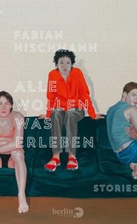 Abbildung von: Alle wollen was erleben - Berlin Verlag