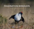 Cover: Faszination Birkhuhn - Initia Medien und Verlag