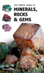 Cover: The Firefly Guide to Minerals, Rocks and Gems - Firefly Books Ltd