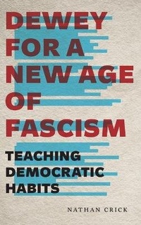 Abbildung von: Dewey for a New Age of Fascism - Pennsylvania State University Press
