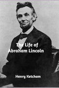 Cover: The Life of Abraham Lincoln - Blurb