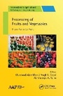 Cover: Processing of Fruits and Vegetables - Apple Academic Press