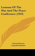 Cover: Lessons Of The War And The Peace Conference (1919) - Kessinger Publishing
