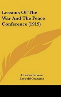 Enlarge image Cover: Lessons Of The War And The Peace Conference (1919) - Kessinger Publishing
