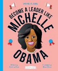 Enlarge image Cover: Work It, Girl: Michelle Obama - Frances Lincoln Children's Books