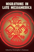 Cover: Migrations in Late Mesoamerica - University Press of Florida