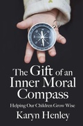 Cover: The Gift of an Inner Moral Compass - Child Sensitive Communication, LLC