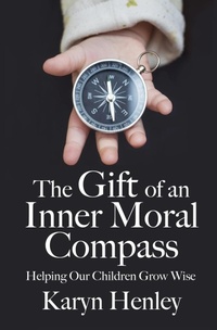Enlarge image Cover: The Gift of an Inner Moral Compass - Child Sensitive Communication, LLC