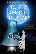 Cover: To Fly Among the Stars: The Hidden Story of the Fight for Women Astronauts (Scholastic Focus) - Scholastic US