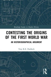 Abbildung von: Contesting the Origins of the First World War - Routledge