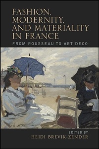 Abbildung von: Fashion, Modernity, and Materiality in France - State University of New York Press