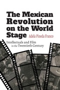 Cover: The Mexican Revolution on the World Stage - State University of New York Press
