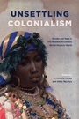 Cover: Unsettling Colonialism - State University of New York Press