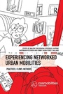 Bild: Experiencing Networked Urban Mobilities - Routledge