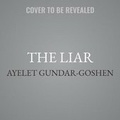 Cover: The Liar - Little Brown and Company