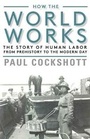 Cover: How the World Works - Monthly Review Press,U.S.