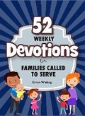 Cover: 52 Weekly Devotions for Families Called to Serve - ROSE PUBLISHING