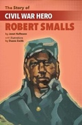 Cover: The Story of Civil War Hero Robert Smalls - Lee & Low Books