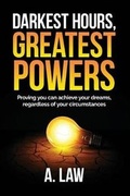 Cover: Darkest Hours, Greatest Powers - A. Law