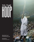 Cover: To the Hoop - Unc Greensboro Weatherspoon Art Museum