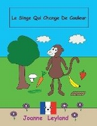 Abbildung von: Le Singe Qui Change de Couleur - Cool Kids Publishing Group Ltd
